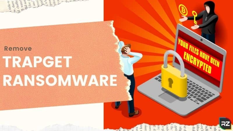 How to remove Trapget Ransomware