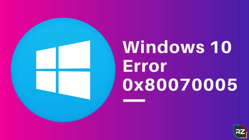 windows 10 Error 0x80070005