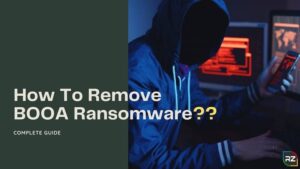 How To Remove BOOA Ransomware