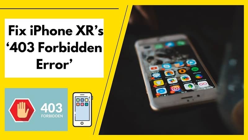 Fix XR’s iPhone ‘403 Forbidden Error’
