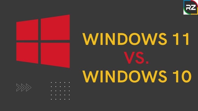 Windows 11 Vs. Windows 10