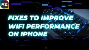 Fixes To Improve WIFI Performance On iPhone