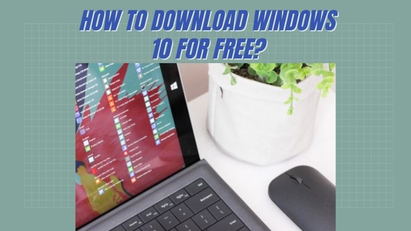 How To Download Windows 10 For Free