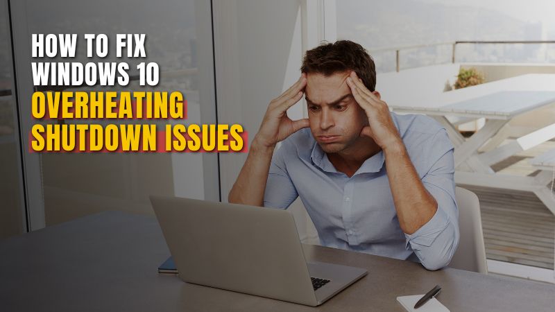 fix windows 10 overheating shutdown