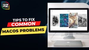 Tips to Fix Common MacOS Problems