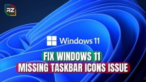 Fix Windows 11 Missing Taskbar Icons Issue