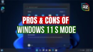 Pros & Cons of Windows 11 S Mode