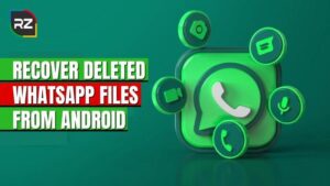 Recover Deleted WhatsApp Files from Android