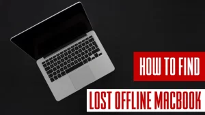 how to find lost Macbook offline